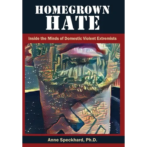Homegrown Hate: Inside the Minds of Domestic Violent Extremists