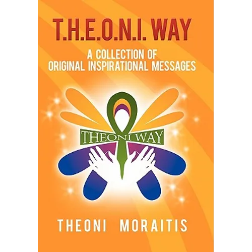 T.H.E.O.N.I. Way: A Collection of Original Inspirational Quotes