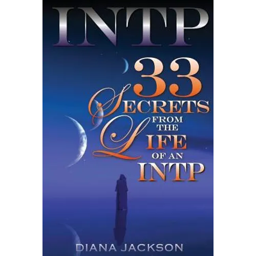 Intp: 33 Secrets From The Life of an INTP