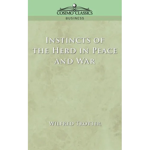 Instincts of the Herd in Peace and War