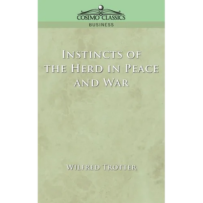 Instincts of the Herd in Peace and War - Paperback