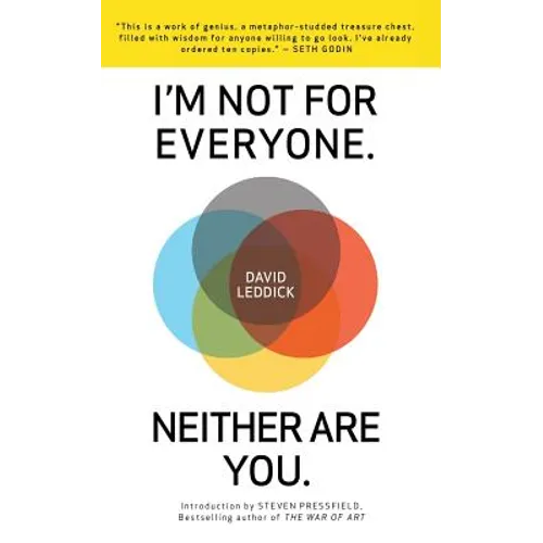 I'm Not for Everyone. Neither Are You.
