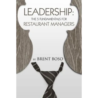 Leadership: The 5 Fundamentals for Restaurant Managers