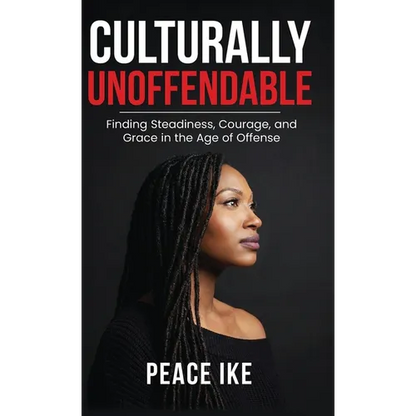 Culturally Unoffendable: Finding Steadiness, Courage, and Grace in the Age of Offense - Hardcover