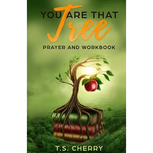 You are that Tree Prayer and Workbook: The Garden of Eden
