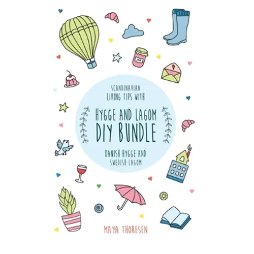 Hygge and Lagom DIY Bundle: Scandinavian living tips with Danish Hygge and Swedish Lagom