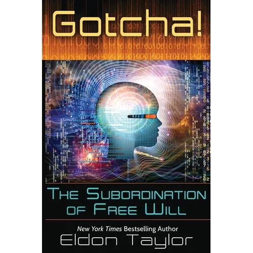 Gotcha!: The Subordination of Free Will
