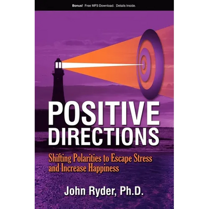 Positive Directions: Shifting Polarities to Escape Stress and Increase Happiness - Paperback