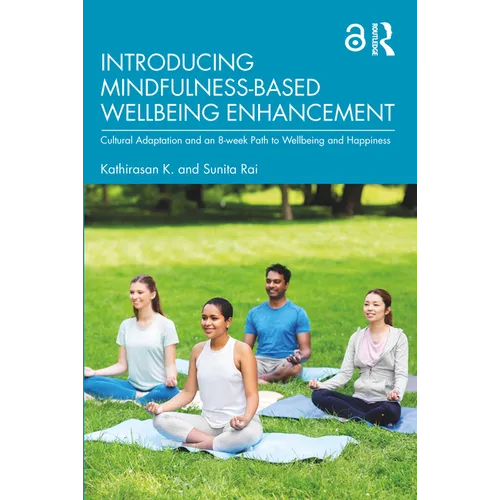Introducing Mindfulness-Based Wellbeing Enhancement: Cultural Adaptation and an 8-Week Path to Wellbeing and Happiness
