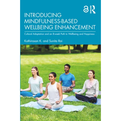 Introducing Mindfulness-Based Wellbeing Enhancement: Cultural Adaptation and an 8-Week Path to Wellbeing and Happiness - Paperback
