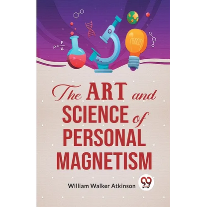 The Art And Science Of Personal Magnetism - Paperback