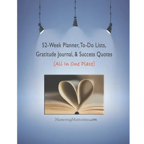 52-Week Planner, To-Do Lists, Gratitude Journal, & Success Quotes (All In One Place)