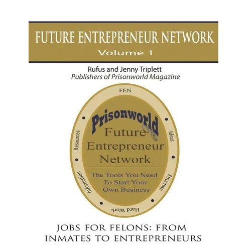 Jobs For Felons: From Inmates To Entrepreneurs
