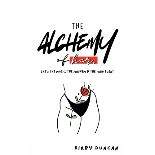 The Alchemy of Her: A Holistic Guide to Women's Health, Hygiene, and Reproductive Wellness