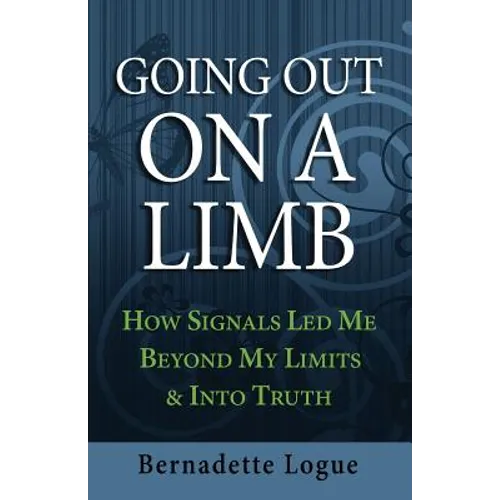 Going Out On A Limb: How Signals Led Me Beyond My Limits & Into Truth