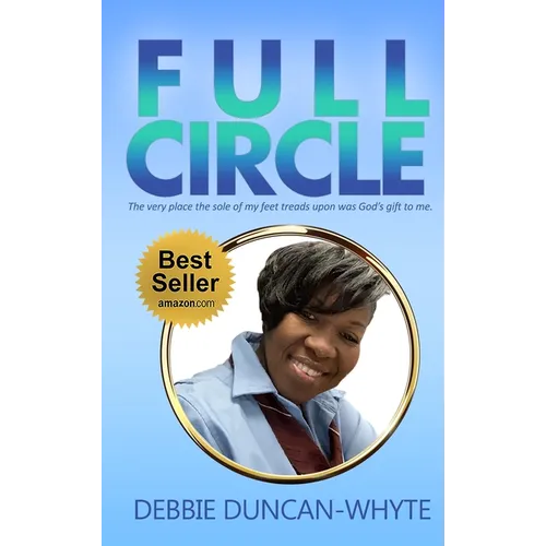 Full Circle: The very place the sole of my feet tread upon was God's gift to me