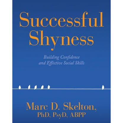 Successful Shyness: Building Confidence and Effective Social Skills - Paperback