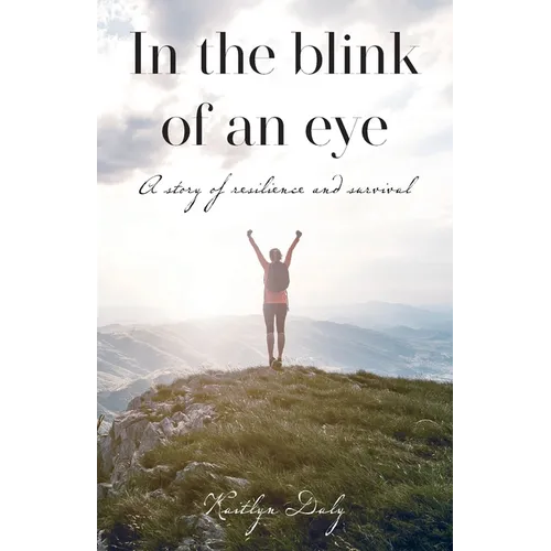 In the blink of an eye: A story of resilience and survival