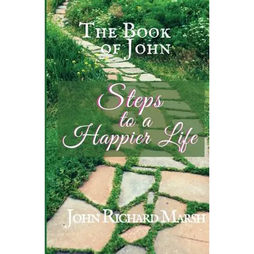 The Book of John: Steps to a Happier Life (B&W)