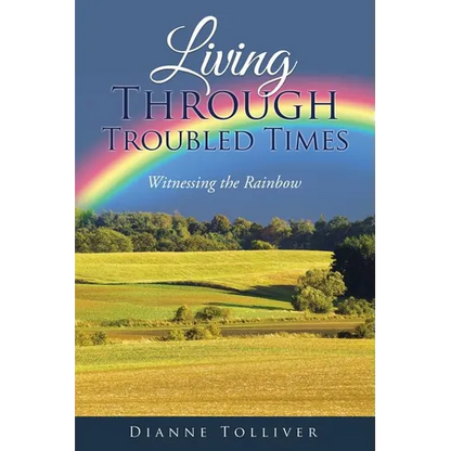 Living Through Troubled Times: Witnessing the Rainbow - Paperback