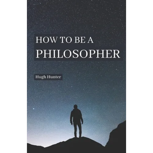 How to be a Philosopher