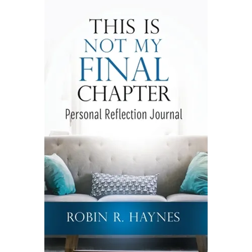 This is Not My Final Chapter: Personal Reflection Journal