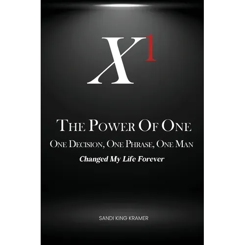 The Power of One: One Decision, One Phrase, One Man