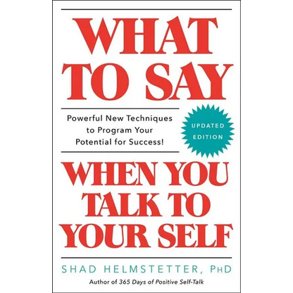 What to Say When You Talk to Your Self