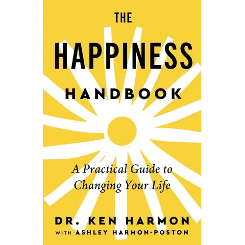 The Happiness Handbook: A Practical Guide to Changing Your Life