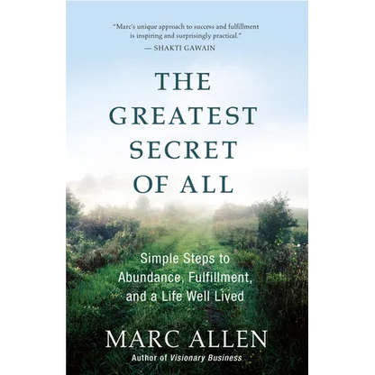The Greatest Secret of All: Moving Beyond Abundance to a Life of True Fulfillment - Paperback