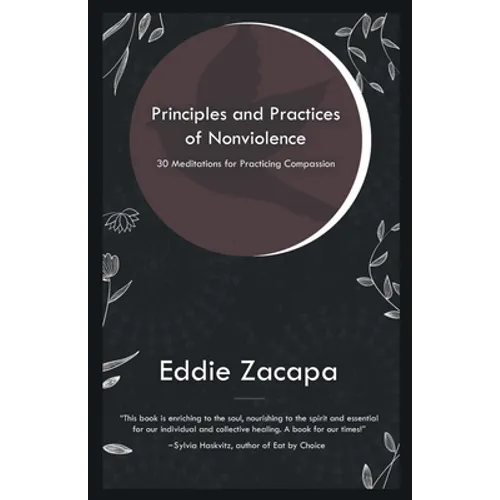 Principles and Practices of Nonviolence: 30 Meditations for Practicing Compassion