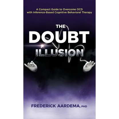 The Doubt Illusion: A Compact Guide to Overcome OCD with Inference-Based Cognitive Behavioral Therapy - Hardcover