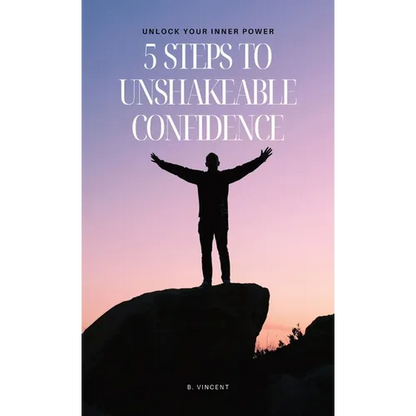 5 Steps to Unshakeable Confidence: Unlock Your Inner Power - Hardcover