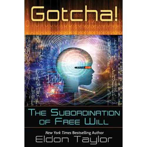Gotcha!: The Subordination of Free Will