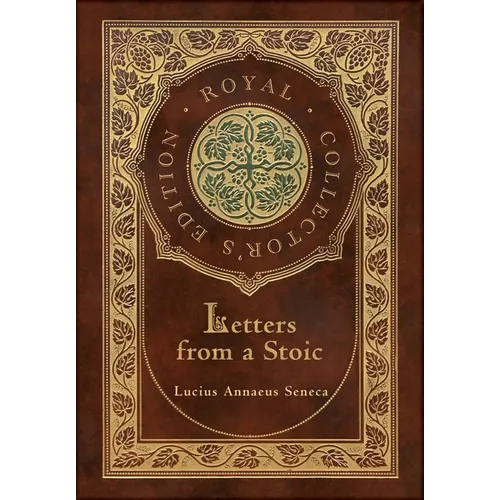 Letters from a Stoic (Complete) (Royal Collector's Edition) (Case Laminate Hardcover with Jacket)