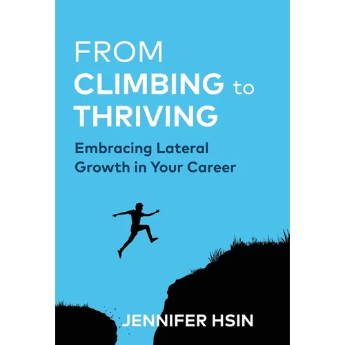From Climbing to Thriving: Embracing Lateral Growth in Your Career