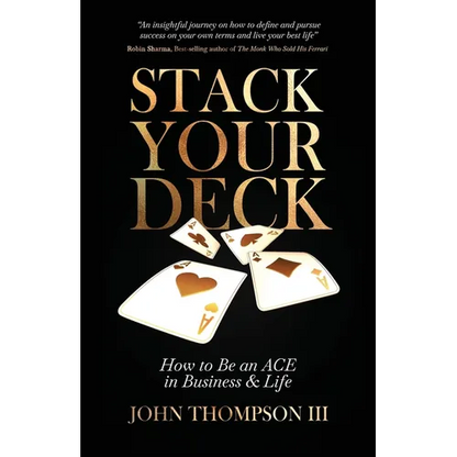 Stack Your Deck: How to Be an ACE in Business & Life