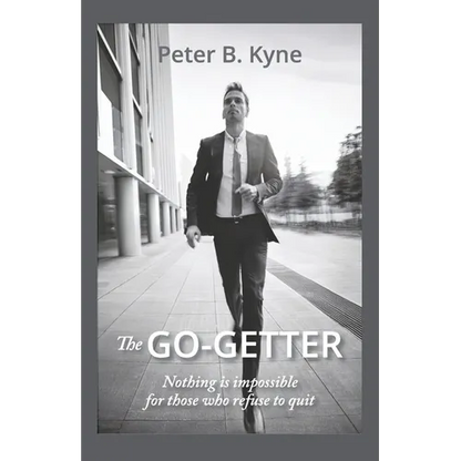 The Go-Getter: A Story That Tells You How to be One