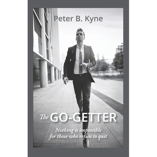 The Go-Getter: A Story That Tells You How to be One - Paperback