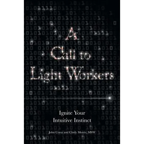 A Call to Light Workers: Ignite Your Intuitive Instinct