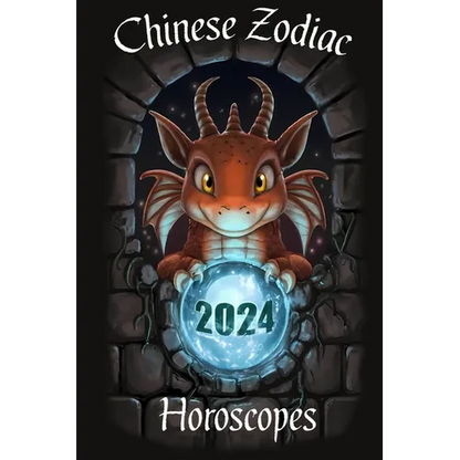Chinese Horoscope 2024 - Lunar Zodiac Animals in the Year of the Dragon: Your Complete Chinese Zodiac Horoscope Guide - Unveiling Your Destiny: The Ye - Paperback