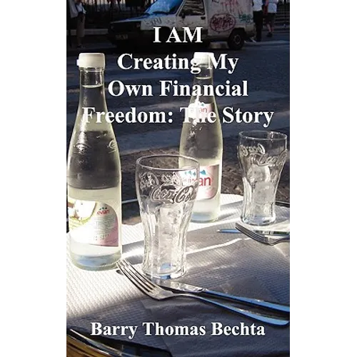 I Am Creating My Own Financial Freedom: The Story