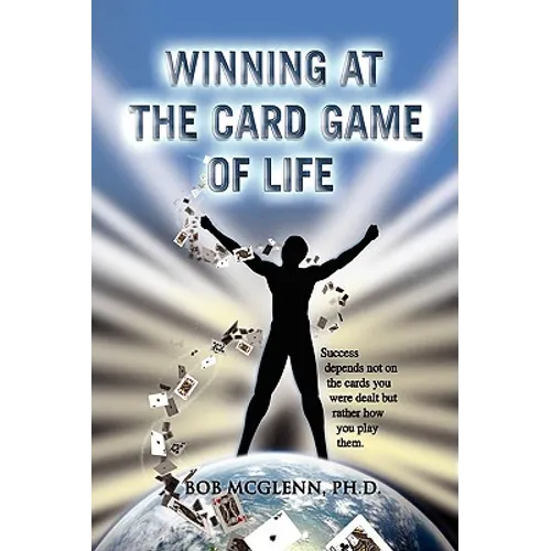 Winning at the Card Game of Life