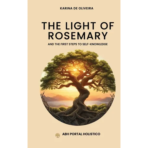 The Light Of Rosemary: The First Steps to Self-knowledge - Hardcover