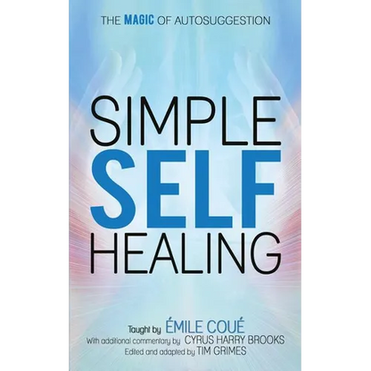 Simple Self-Healing: The Magic of Autosuggestion - Paperback