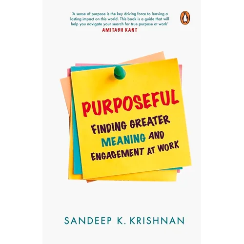 Purposeful: Finding Greater Meaning and Engagement at Work