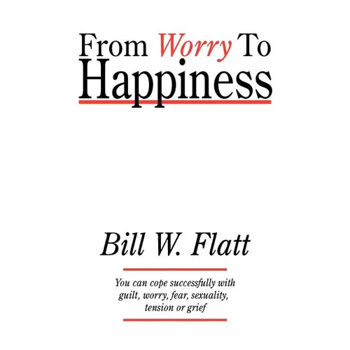From Worry to Happiness