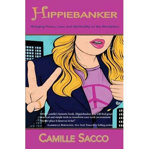 Hippiebanker: Bringing Peace, Love and Spirituality to the Workplace