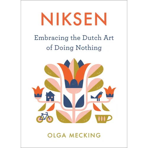 Niksen: Embracing the Dutch Art of Doing Nothing