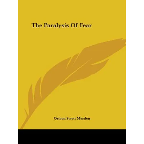 The Paralysis Of Fear